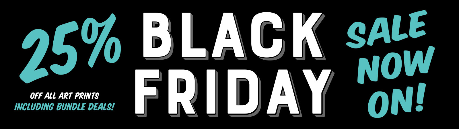 Black Friday Sale Now On!