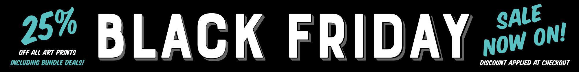 Black Friday Sale Now On!